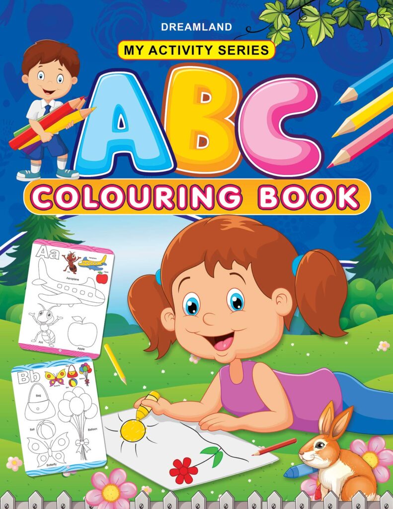 ABC Colouring Book for Age 2 -5 Years- Fun filled Activities for Children My Activity Series